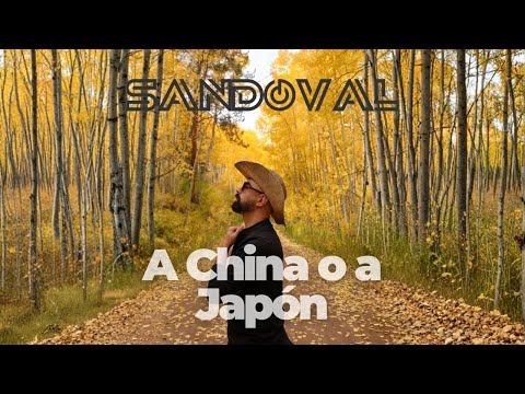 Sandoval – A China o a Japón (Video Oficial)