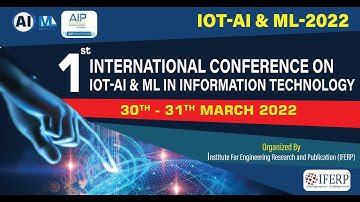 1st International Conference on IOT- AI & ML in Information Technology | Virtual Conference - Teaser