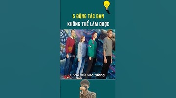 5 động tác bạn không thể làm được | Kỳ quan bí ẩn #kqba