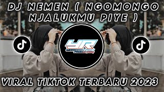 DJ NEMEN ( NGOMONGO NJALUKMU PIYE ) | FULL BASS VIRAL TIKTOK TERBARU 2023 (Yordan Remix Scr)