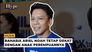 Ariel Bicara Kesibukannya Setelah NOAH Hiatus 5 Bulan