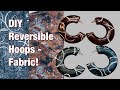 Make Reversible Fabric Hoop Earrings!