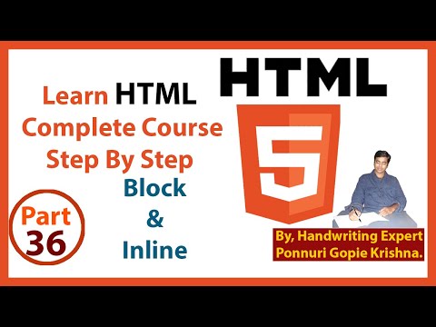 Learn HTML Complete Course | Step By Step | Block & Inline | By: Ponnuri Gopie Krishna | Part – 36
