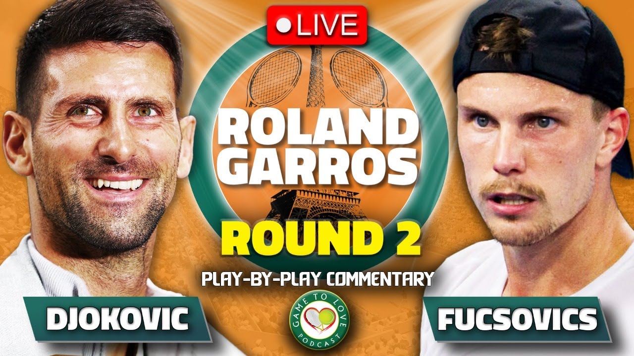 DJOKOVIC vs FUCSOVICS Roland Garros 2023 LIVE Tennis Play-by-Play Stream 