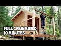 Full cabin build from start to finish in 10 minutes