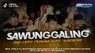 DJ BANTENGAN‼️CAMPURSARIAN SAWUNGGALING STYLE GEYAL GEYOL BY DJ HK REVOLUTION  