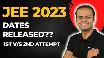 JEE 2023 Dates Released ? 1st Attempt v/s 2nd Attempt | Vineet Loomba