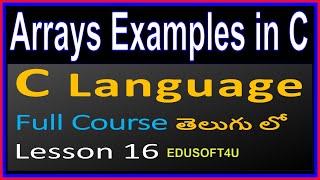 Arrays in C Language Examples -C Language Full Course in Telugu-Lesson-16