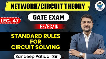 Lec 47 Standard Rules for Circuit Solving || Network/Circuit Theory for Gate Exam
