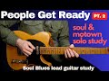 People get ready curtis mayfield soul  motown style part 2 of 2  lead study guitar lesson