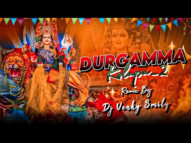 Durgamma Kolupu 2 (Aradhi) Style Mix By Dj Venky Smily class=