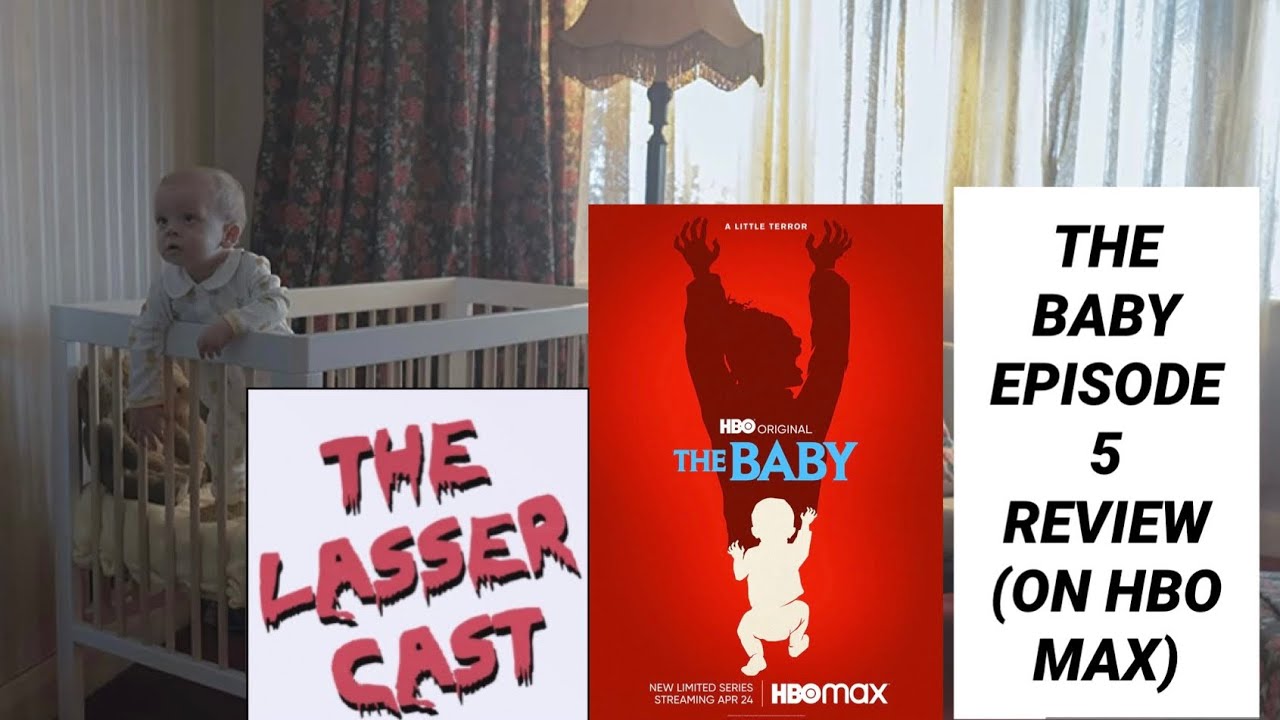 THE BABY EPISODE 5: THE BABY - REVIEW (NEW HBO MAX SERIES) - YouTube