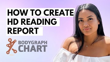 HOW TO CREATE CUSTOM HUMAN DESIGN REPORTS IN SECONDS! [BODYGRAPH CHART TUTORIAL FOR HD READERS]