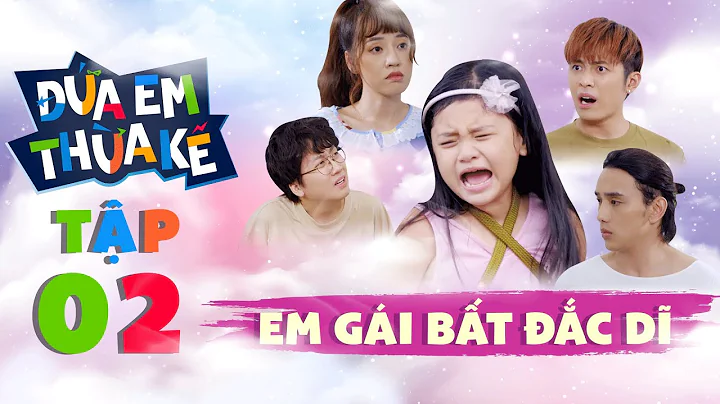 ĐỨA EM THỪA KẾ - Tập 02 | Phim Gia Đình Việt 2021 | Puka, Gin Tuấn Kiệt, Phát La, Thuận Nguyễn
