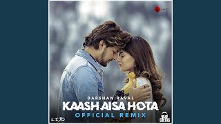 Miniatura de "Darshan Raval - Kaash Aisa Hota - Remix"