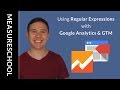 How to Use Regular Expressions with Google Tag Manager & Google Analytics