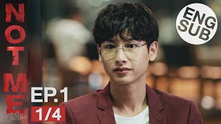 [Eng Sub] NOT ME เขา...ไม่ใช่ผม | EP.1 [1/4]