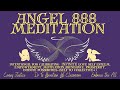 Angel 888 meditation with angel frequency 888 hz for abundance love self esteem empowerment