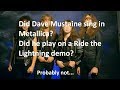 DID DAVE MUSTAINE SING & PLAY ON THE "RIDE THE LIGHTNING DEMO"?