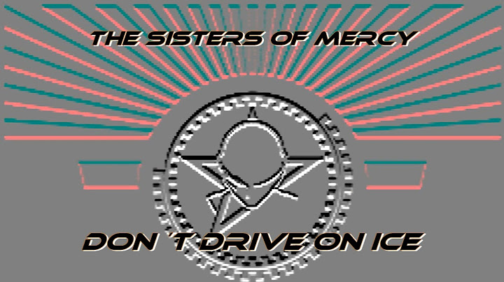 The Sisters of Mercy - Don´t Drive On Ice (Remastered Sound) 2022