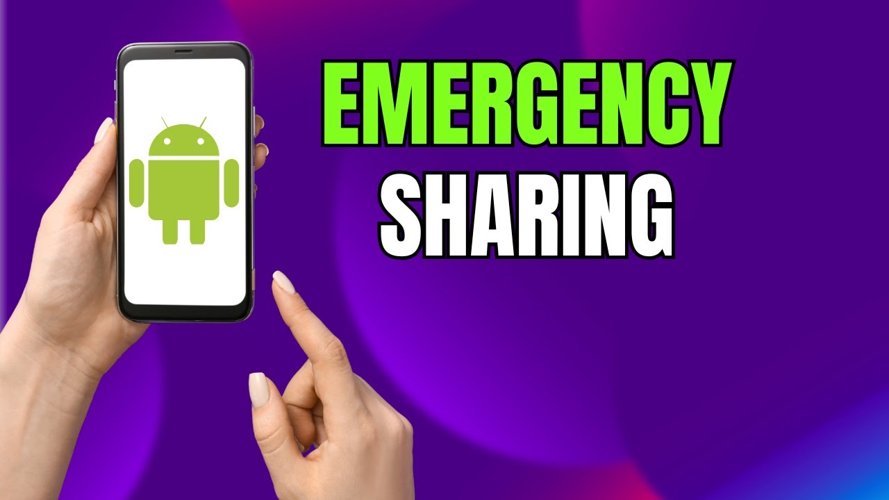 Share Your Location in Emergencies! Emergency Sharing on Samsung Galaxy