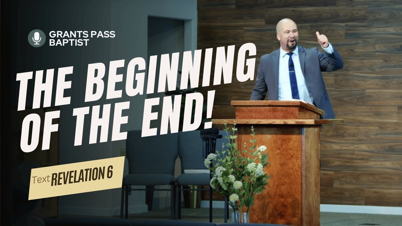 The Seven Seals Sermon — Revelation 6 — sermon video from Grants Pass Baptist Church