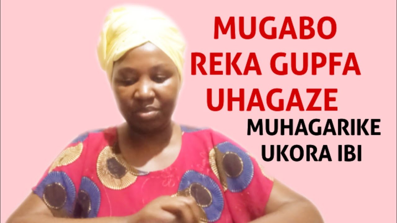 IBI BINTU 5 UMUGORE/UMUKOBWA NABIGUKORERA ARIMO ARAKWICA UHAGAZE || MUHAGARIKE UKORA IBI