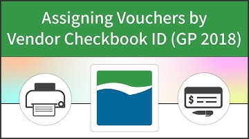 Assigning Vouchers by Vendor Checkbook ID (GP 2018)