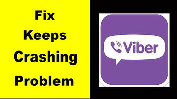 "Viber" App Keeps Crashing Problem Solved Android & iOS - Viber App Crash Issue