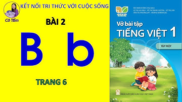 VBT Tiếng việt lớp 1| Tập 1| Bài 2| b |Trang 6| Kết nối tri thức