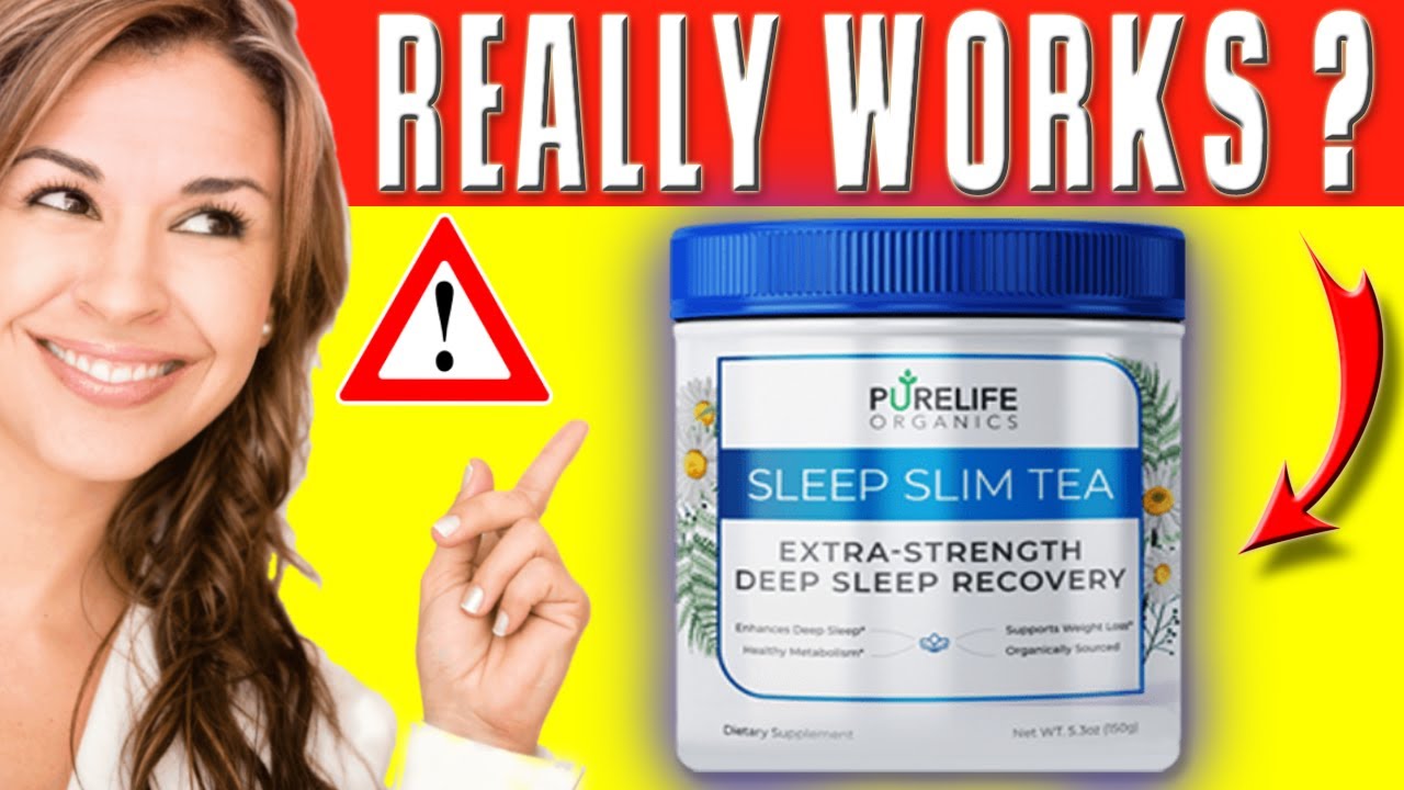 SLEEP SLIM TEA REVIEW⚠️ALERT⚠️BE CAREFUL! Purelife Organics Sleep Slim Tea  Reviews - YouTube