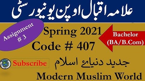 AIOU Code 407 Solved Asignment No.3 Spring  2021 | Subject: Modern Muslim World | Level: Bachelor/BA