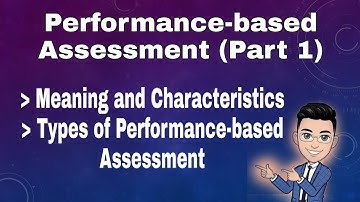 Performance-Based Assessment Part 1 | Meaning, Characteristics, and Types | Assessment of Learning 2
