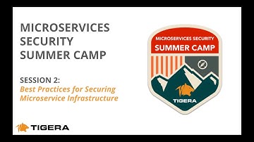 Microservices Security Summer Camp Series 2 - Best Practices for Securing Infrastructure