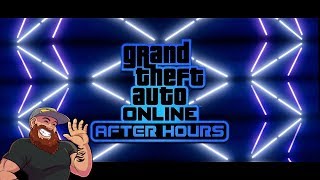 GTA V Online || After Hours DLC || Taco Tuesday!!