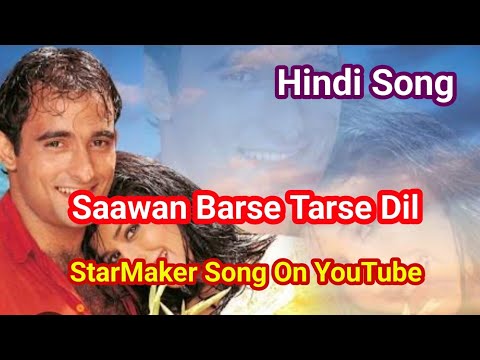 Saawan Barse Tarse Dil I Hindi Song I StarMaker Song II