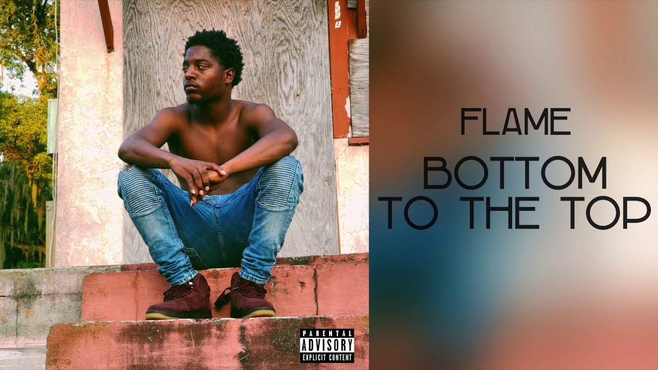 Flame - Bottom to the Top (Audio)