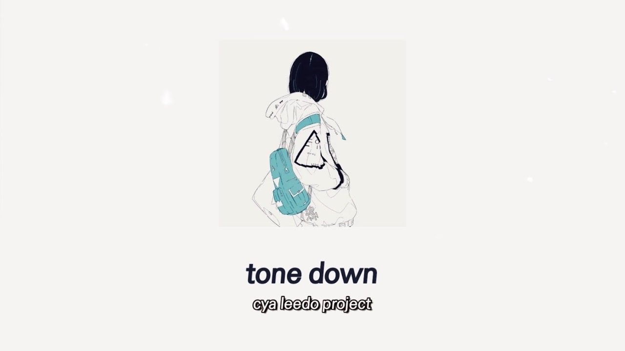 cya leedo project 'tone down' lyrics eng