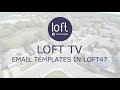 Loft tv  email templates in loft47