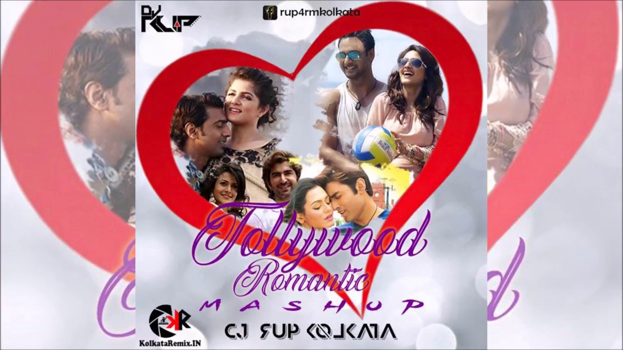 Tollywood Romantic Mashup  Dj Rup Kolkata  Bengali Mashup 2017