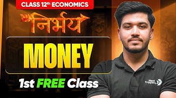 🔴 Money - 1st Class Free | Class 12 Economics Nirbhay Batch