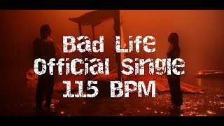 Bad Life 115 BPM