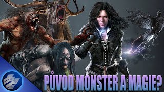 Původ monster a magie ve světě zaklínače a jak spolu souvisí?