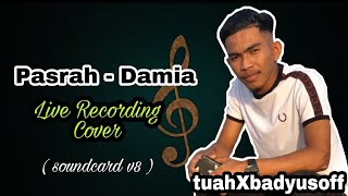 Pasrah  Damia   Recording  Cover By Badyusoff 