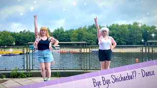 Bye Bye Shichaeba!? - Dance Version [Cloudburst]