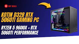 KOTIN Gaming PC D32B Review – Ryzen 5 9600X   RTX 5060Ti Performance