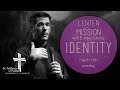 Identity: Lenten Mission with Father Mike Schmitz (Monday)