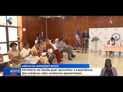 Ministério da Saúde quer aproveitar a experiência dos médicos cabo-verdianos aposentados