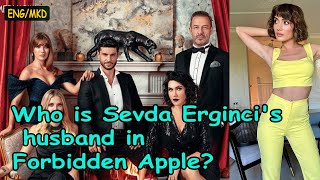 [NEWS]-[ENG/MKD] Who is Sevda Erginci&#39;s husband in Forbidden Apple?