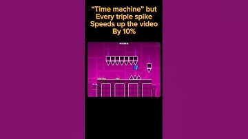 “Time machine” but every triple spike speeds up the video by 10%! #geometrydash #gd #gaming